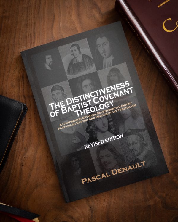 The Distinctiveness of Baptist Covenant Theology (Revised Edition)