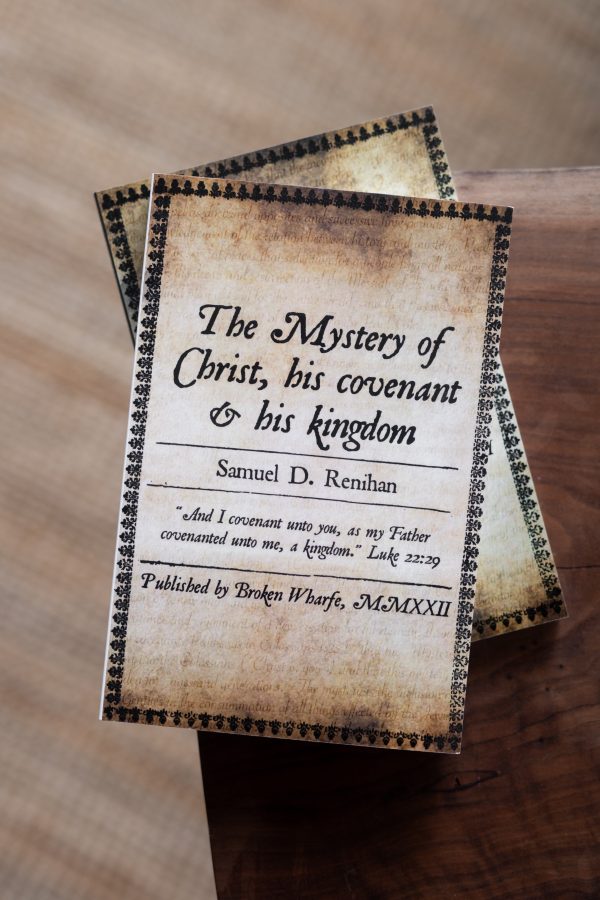 The Mystery of Christ, His Covenant and His Kingdom