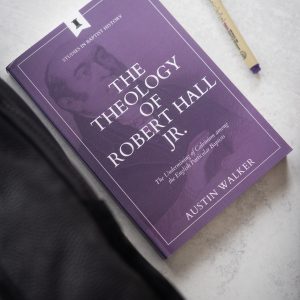 Robert Hall Jr: The Undermining of Calvinism among English Baptists