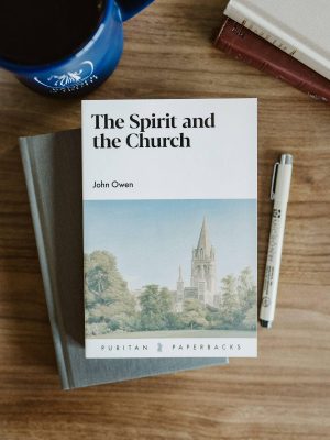 Spirit and the Church _ John Owen
